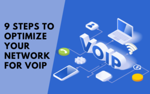 9 Steps to optimize your Network for VOIP